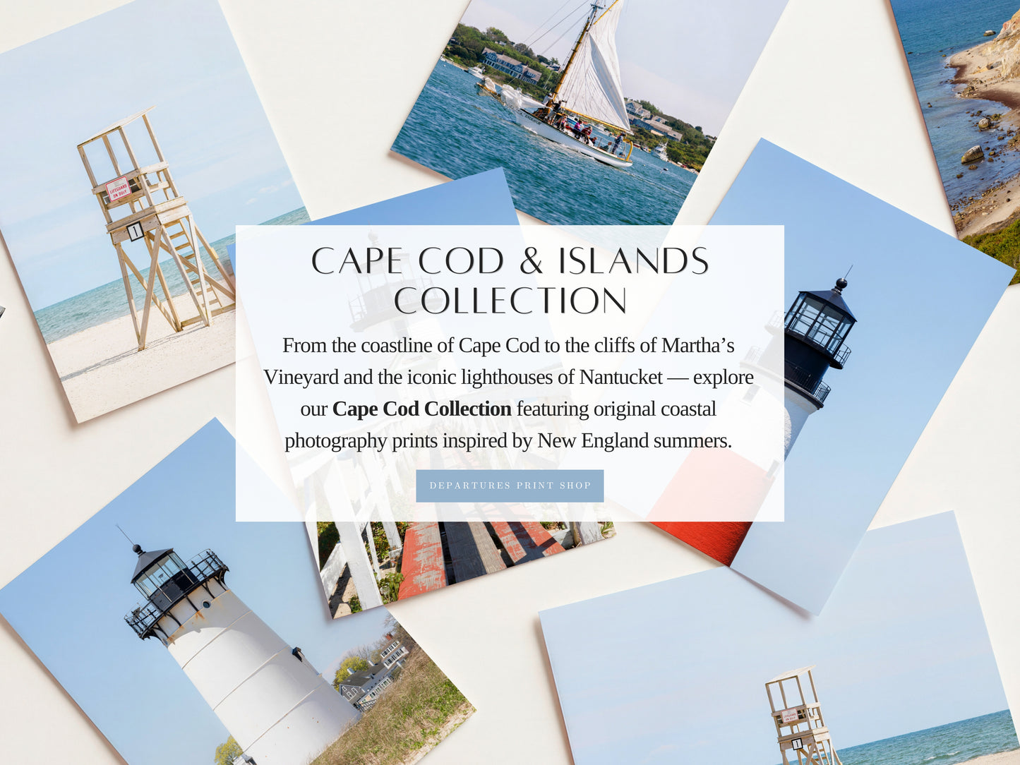 Cape Cod & Islands Collection — fine art photography prints from Cape Cod, Nantucket, and Martha's Vineyard including lighthouse prints, beach prints, and coastal wall art by Departures Print Shop