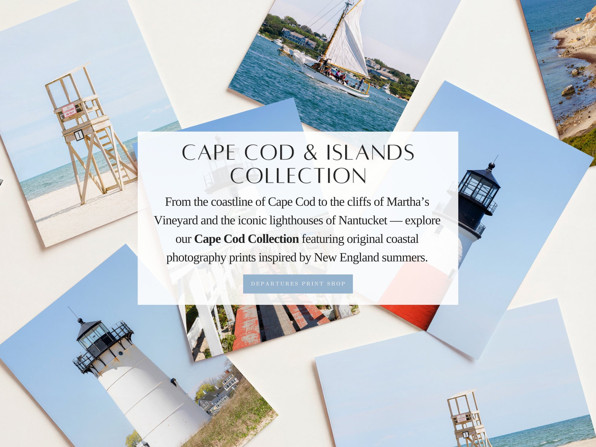 Cape Cod & Islands Collection — fine art photography prints from Cape Cod, Nantucket, and Martha's Vineyard including lighthouse prints, beach prints, and coastal wall art by Departures Print Shop